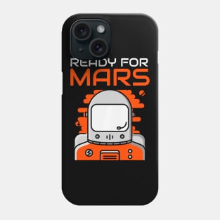 Ready For Mars Phone Case