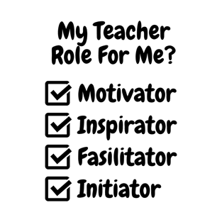 My Teacher Role For Me T-Shirt