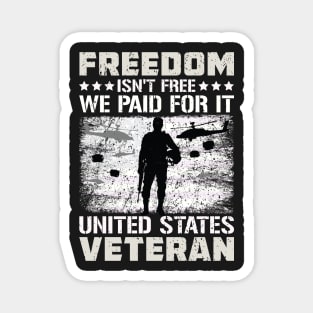 Freedom Isn't Free I Paid For It US Veteran  3 Magnet