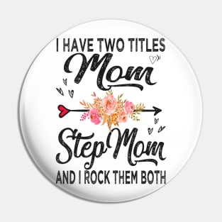 stepmom i have two titles mom and stepmom Pin