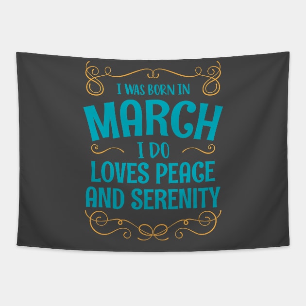 I WAS BORN IN MARCH LOVES PEACE AND SERENITY MINIMALIST SIMPLE COOL CUTE GEEK GIFT Tapestry by MimimaStore