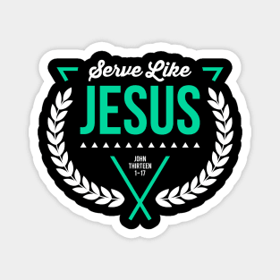 Serve like Jesus, John 13:1 - 17 Magnet