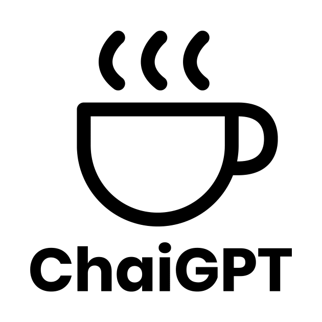 ChaiGPT - Chai Tea - ChatGPT Style (Black) by SallySunday