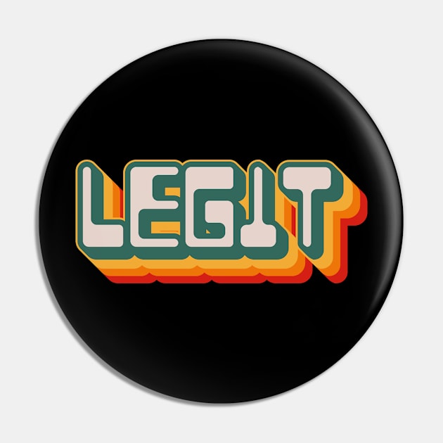 Legit Pin by n23tees