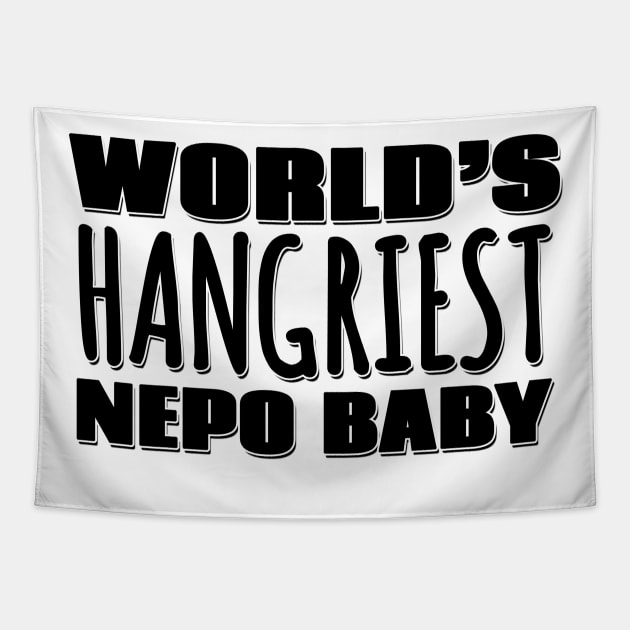 World's Hangriest Nepo Baby Tapestry by Mookle