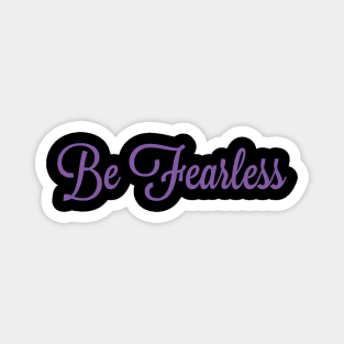 Be Fearless - Women Magnet