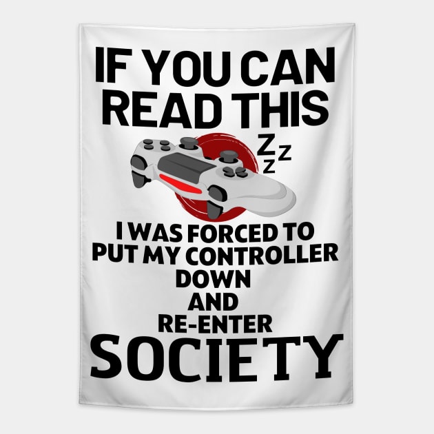 If you can read this i was forced to put my controller down and re-enter society - gaming Tapestry by holy mouse