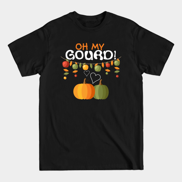 Disover Oh My Gourd - Oh My Gourd - T-Shirt