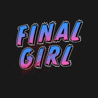 The Final Girl T-Shirt