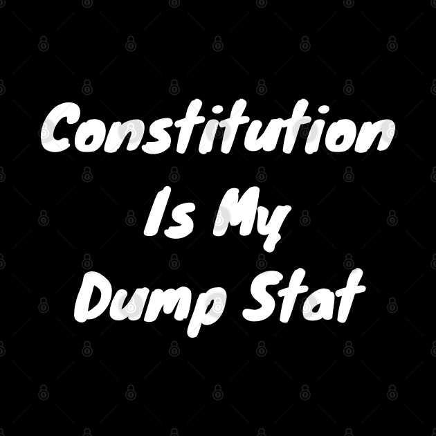 Constitution is my dump stat by DennisMcCarson