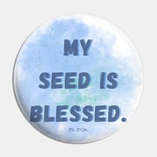 My seed is Blessed. PS 37:26 Pin