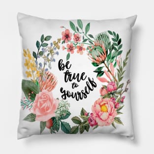 Be True To Yourself Pillow