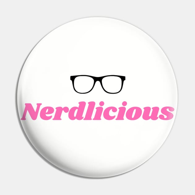 Nerdlicious (Pink Lettering) Pin by Fozzitude