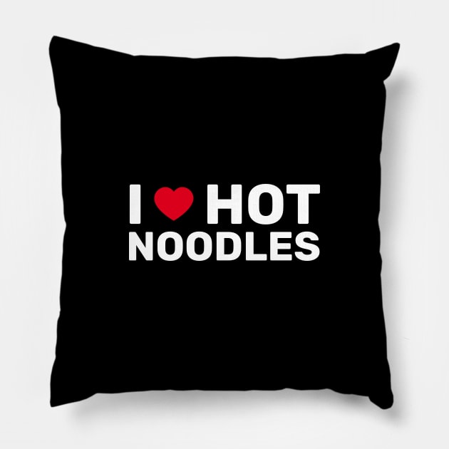 I Love Hot Noodles Pillow by SpHu24