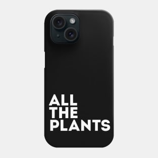 All the Plants (white) Phone Case