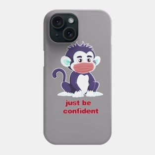 Just Be Confident V1 Phone Case