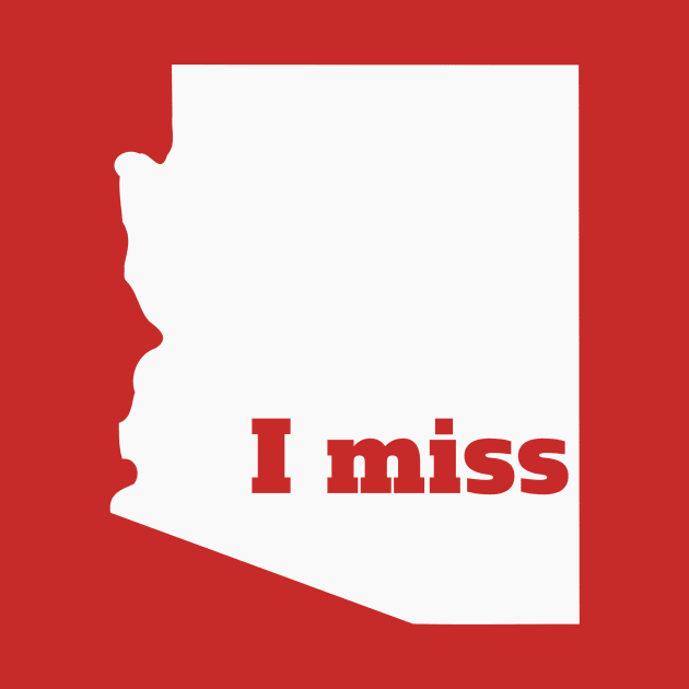 I Miss Arizona - My Home State by Yesteeyear