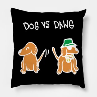 Dog VS Dawg (White) Pillow