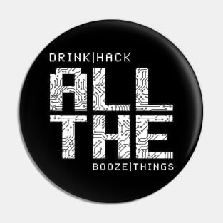 Drink all the Booze, Hack all the Things Pin