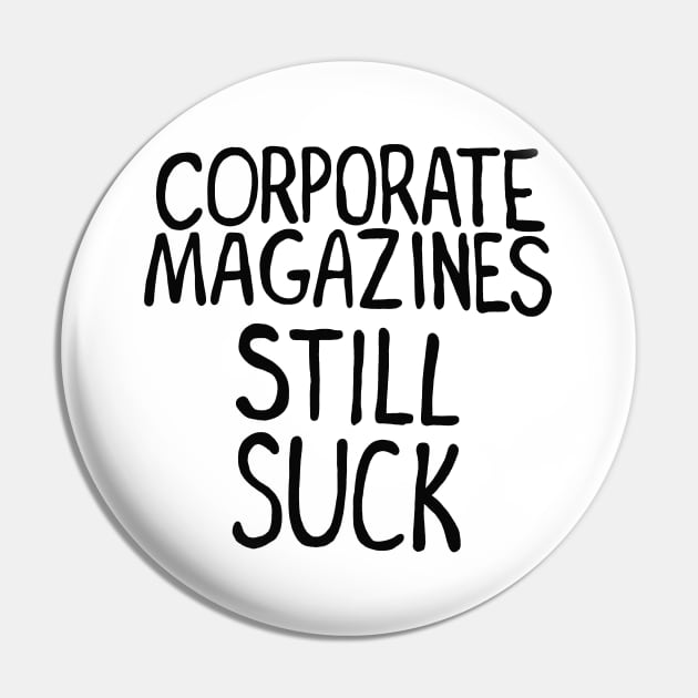 Corporate Magazines Still Suck Pin by toruandmidori