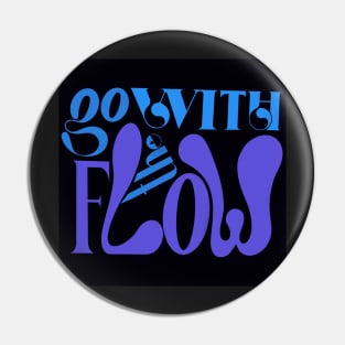 Go with the flow Pin