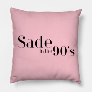 Sade in the 90s Pillow