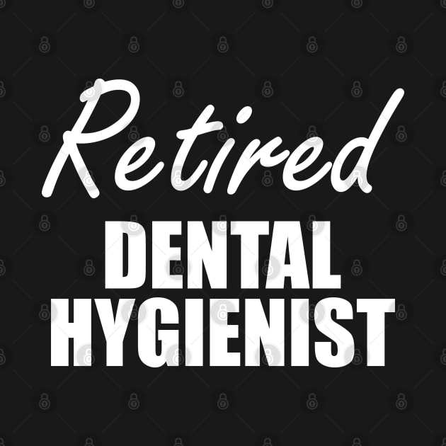 Retired Dental Hygienist by KC Happy Shop