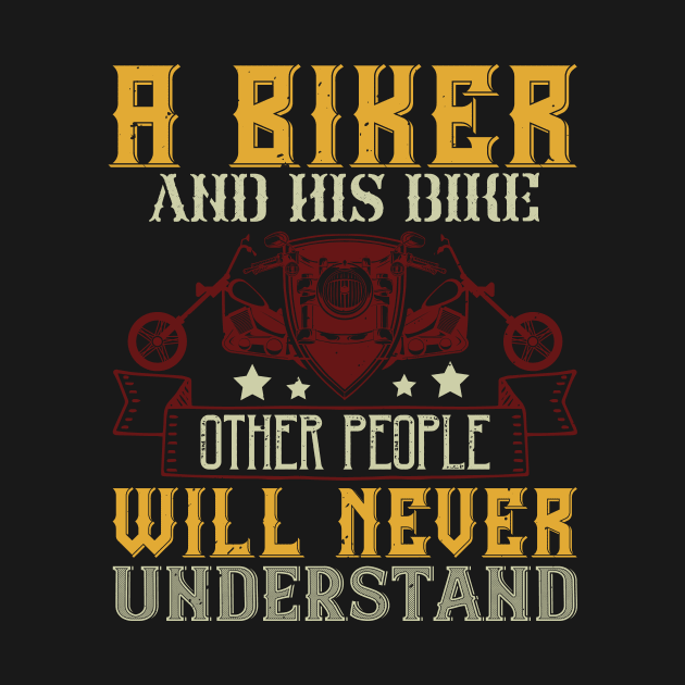 A Biker and His Bike Other People will Never Understand by EagleAvalaunche