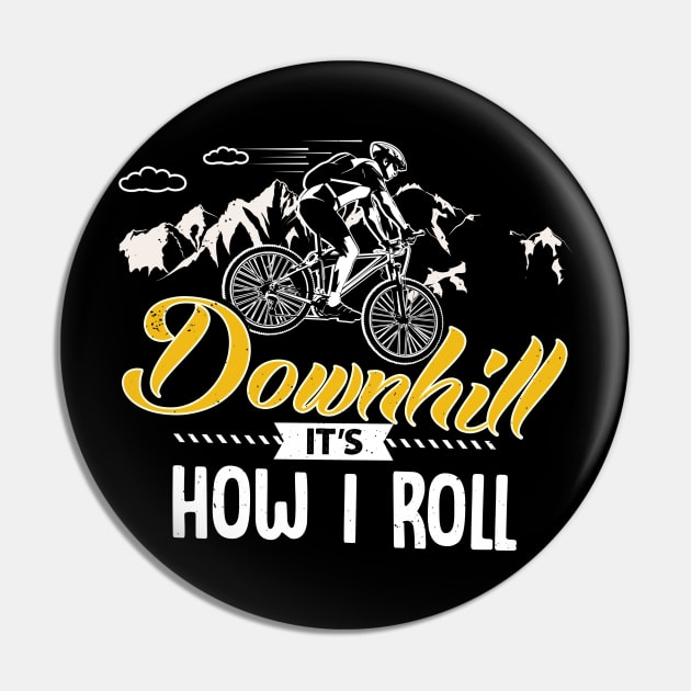 Downhill It's How I Roll Pin by jonetressie