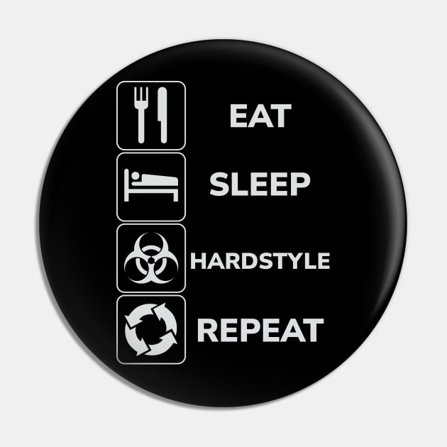 Eat Sleep Hardstyle Repeat Pin by SPAZE