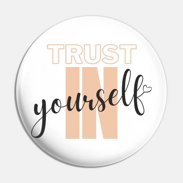 Trust In Yourself Pin by Benny Merch Pearl