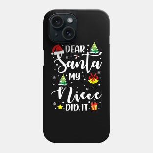 Dear Santa My Niece Did It Funny Xmas Gifts Phone Case