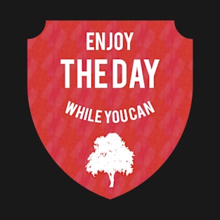 enjoy the day T-Shirt