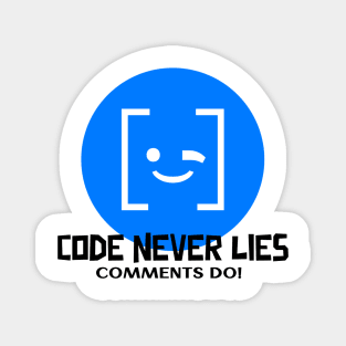 Coder's Motto - Code Never Lies - Comments Do! Magnet