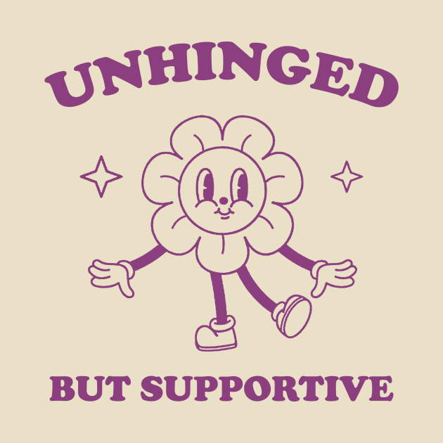 Unhinged But Supportive shirt,  Retro Cartoon T Shirt, Funny Graphic T Shirt, Nostalgia by CamavIngora