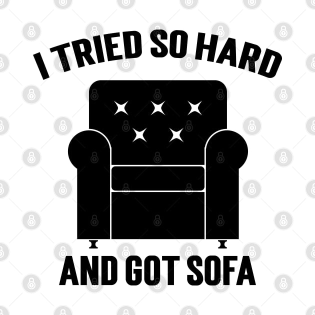 I Tried So Hard And Got Sofa by Emma