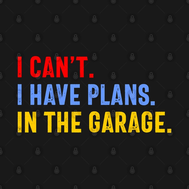 I cant I have Plans in the Garage Mechanic Design by cecatto1994