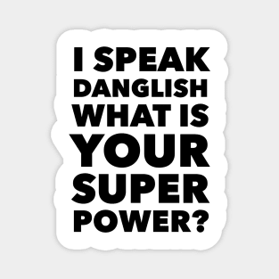 I speak Danglish What is your Super Power? Magnet