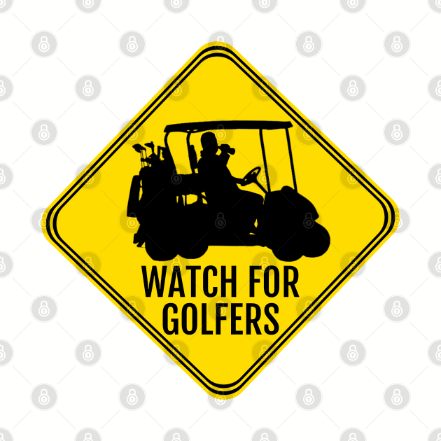 Watch for Golfers by ILLannoyed 