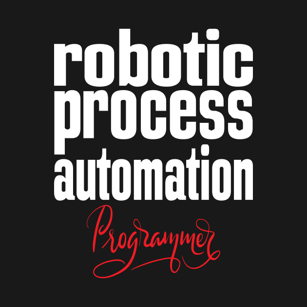 Robotic Process Automation Programmer  Business Process Automation Technology by ProjectX23Red