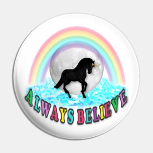 Unicorn. Always Believe Pin