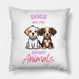 Dogs are my spirit animal Pillow