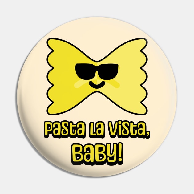 Pasta La Vista, Baby! Cute and Punny Pasta Cartoon Pin by Cute And Punny