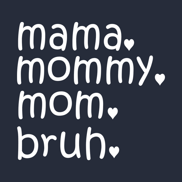 MAMA MOMMY MOM BRUH by halazidan