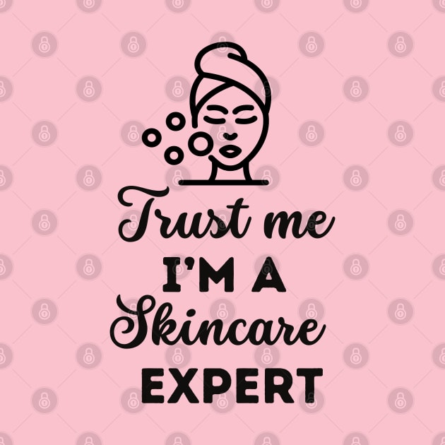 Trust Me I Am A Skincare Expert Beautician Gift by stressless