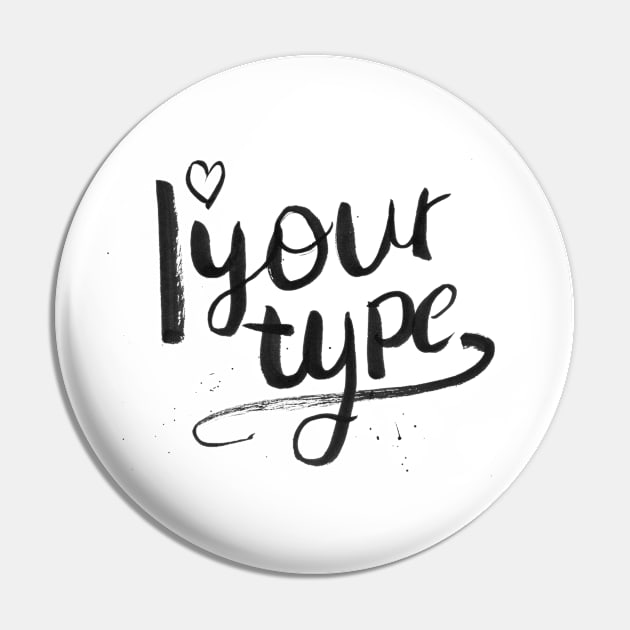 I love your type | lettering Calligraphy Pin by Hakubiya