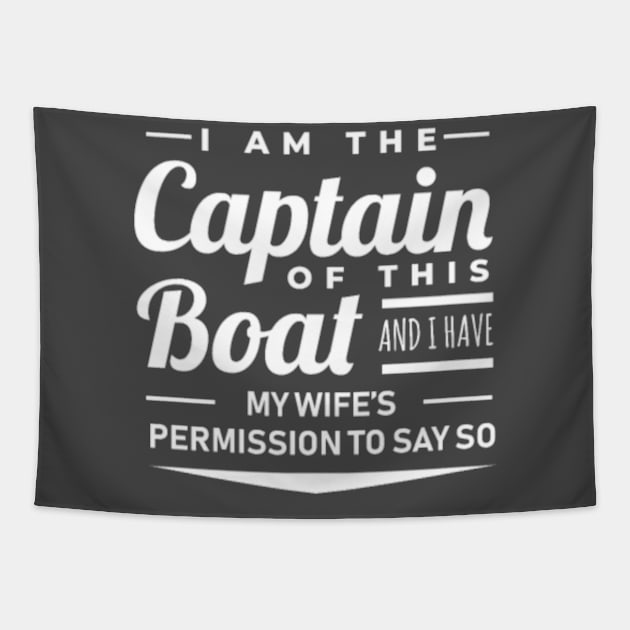 I Am The Captain Of This Boat And I Have My Wifes Tapestry by shipwrecklever