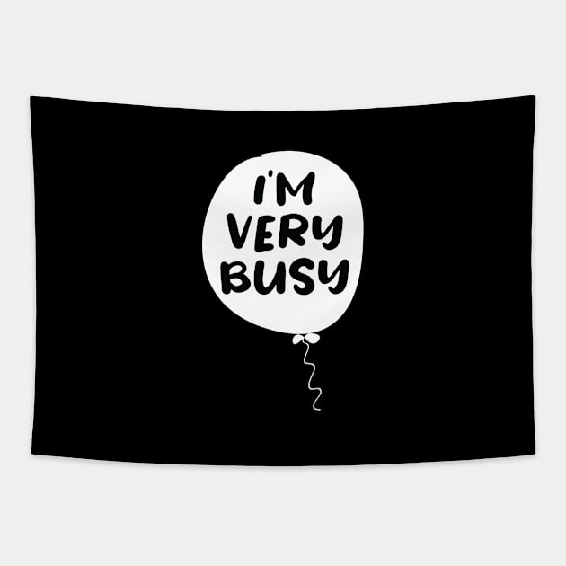 I'm very Busy Tapestry by ARBEEN Art