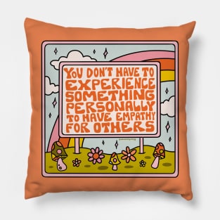 Have Empathy for Others Pillow