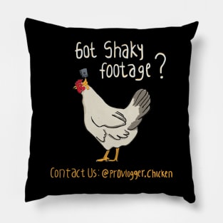 Got Shaky Footage Pillow